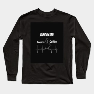 Are You Brewing Coffee For Me Long Sleeve T-Shirt